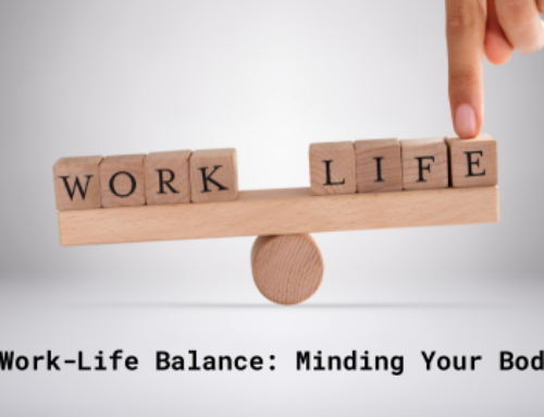 Work-Life Balance: Minding Your Body
